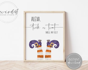 Alexa Trick or Treat Smell My Feet Halloween Decor Printable, Halloween Home Decor, Alexa Wall Art, Smell My Feet Print, Halloween Printable