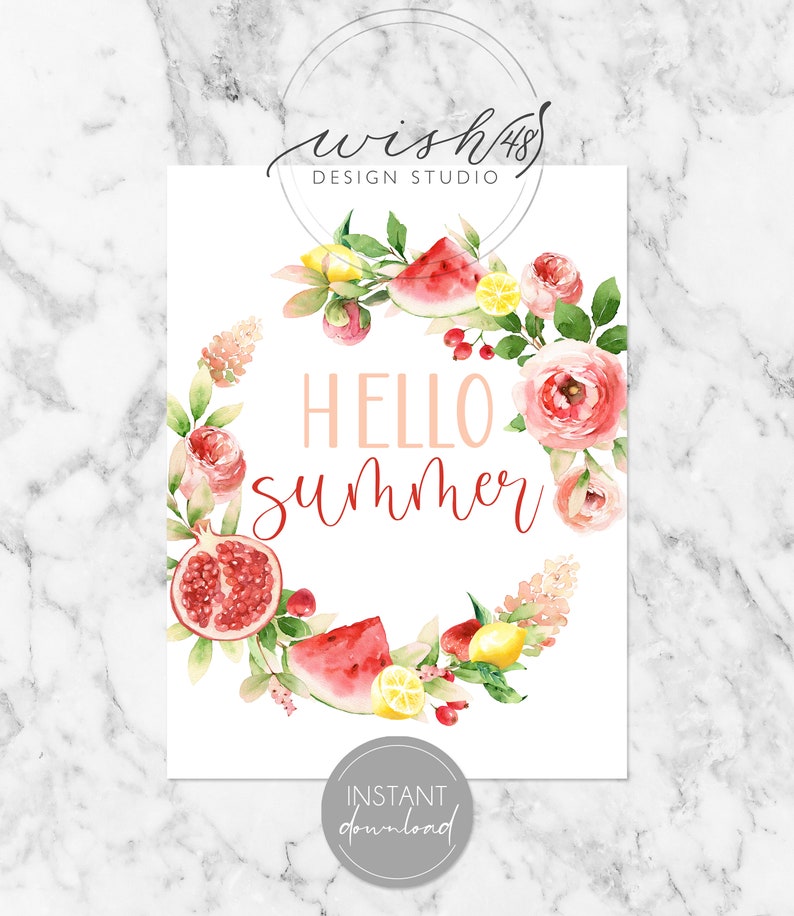 May include: A printable digital download featuring a watercolor wreath of summer fruits and flowers. The wreath includes lemons, watermelon, pomegranates, and pink roses. The text "Hello Summer" is written in the center of the wreath.