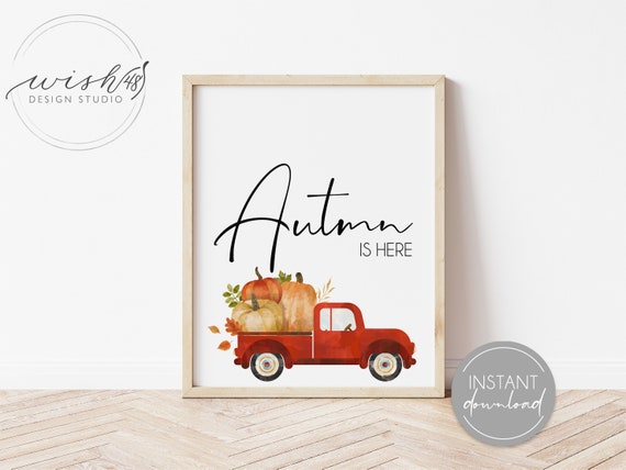 Autumn is Here Printable, Autumn Home Decor, Fall Artwork, Vintage Truck Sign, Pumpkin Decor, Farmhouse Artwork, Pumpkin Wall Decor Il_570xn