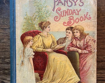 Beautiful 1886 Book with Lithographs ! Pansy's Sunday Book . Good Antique Shape !