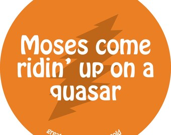 Grateful Dead Lyric Sticker - Moses come ridin' up on a quasar