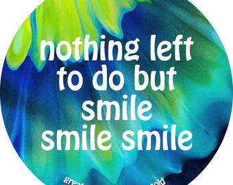 Grateful Dead Lyric Sticker - Nothing Left To Do But Smile