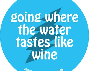 Grateful Dead Lyrics - going where the water tastes like wine