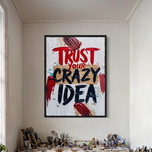 Fidati della tua idea folle - Arte murale tipografica ispiratrice con texture acrilica a pennello - Poster motivazionale moderno con cornice, poster con cornice in legno