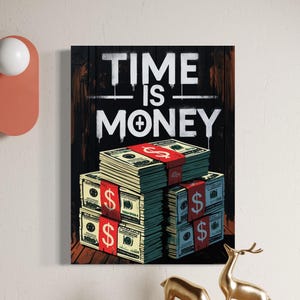 Time Is Money Poster | Hustle Wall Art with Cash Stacks | Entrepreneur Motivation | Bold Typography | Business Mindset Decor Print