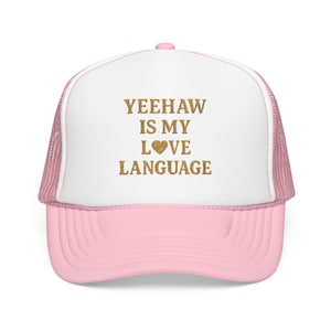 Yeehaw Is My Love Language Embroidered Trucker Hat for Cowgirls