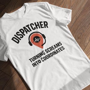 ディスパッチャーTシャツ - 叫び声を座標に変えるTシャツ、面白い911オペレーターギフト、緊急ディスパッチャーシャツ、救急隊員のユーモア