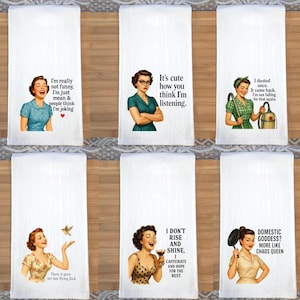 Retro Housewives, sassy, sarcastic ladies, girlfriend gift, tea towels, flour sack towels, funny gifts, sarcastic women, 50&#39;s housewife