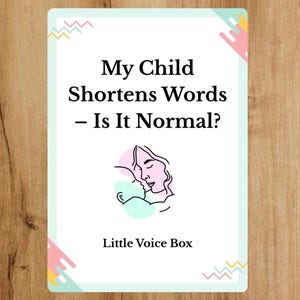 May include: A rectangular card with the text "My Child Shortens Words - Is It Normal?" and an illustration of a mother and child. The card has a white background with decorative pastel accents and the words "Little Voice Box".