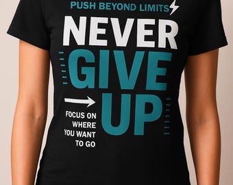 Motivational Quote T-Shirt Design | Never Give Up SVG, PNG, AI (Digital Download)