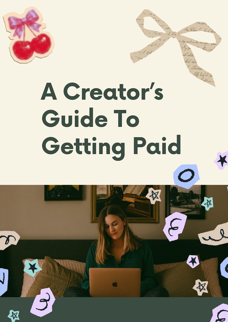 May include: Image features the text "A Creator's Guide To Getting Paid" with decorative elements. A person is using a laptop. The image has a light green and beige color scheme with star and cherry illustrations.