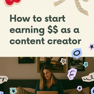 May include: Image with text: "How to start earning $$ as a content creator." A woman is sitting on a bed with a laptop. Decorative elements include cherries, a bow, and star shapes.