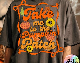 Take Me to the Pumpkin Patch PNG, Cute Fall Halloween Digital Download, Autumn Pumpkin Clipart for Sublimation, Spooky Season Shirt Design