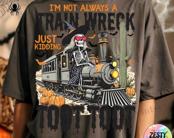 Funny Skeleton Halloween PNG, Toot Toot Quote, Train Wreck Saying, Digital Download, Sublimation Design Shirts, Halloween Clipart Printable.