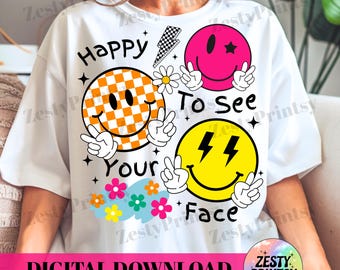 Back to School Teacher Design Happy to See Your Face, Funny Teacher Digital Download, First Day of School PNG SVG for Shirt Sweatshirt Print
