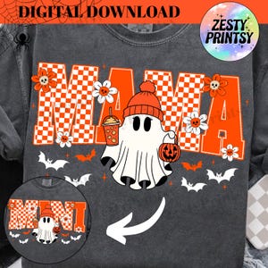 May include: Dark gray sweatshirt with the word "MAMA" in orange checkered letters. A cartoon ghost wearing an orange beanie and holding a pumpkin bucket and a drink is in the center. White flowers and bats decorate the design. The words "DIGITAL DOWNLOAD" are at the top.
