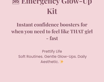 Emergency Glow-Up Kit - Instant Confidence Boosters for Teen Girls | Digital Download PDF