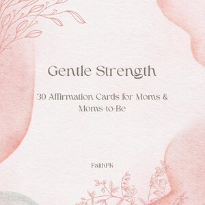 Gentle Strength 30 bevestigingskaarten – afdrukbare zelfzorgkaarten zwangerschap, geboorte en kraamtijd voor moeders – digitale download cadeau voor haar