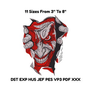 May include: Embroidered design of a menacing clown face with red and white details, framed by torn fabric. The design is available in 11 sizes, ranging from 7.6 cm to 20.3 cm. The image also includes the file formats: DST, EXP, HUS, JEF, PES, VP3, PDF, and XXX.