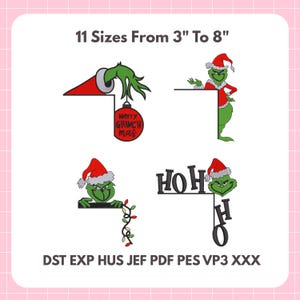 May include: A collection of Christmas-themed embroidery designs featuring the Grinch. Designs include the Grinch holding an ornament, wearing a Santa hat, and the text "HO HO HO". Sizes range from 3 to 8 inches.