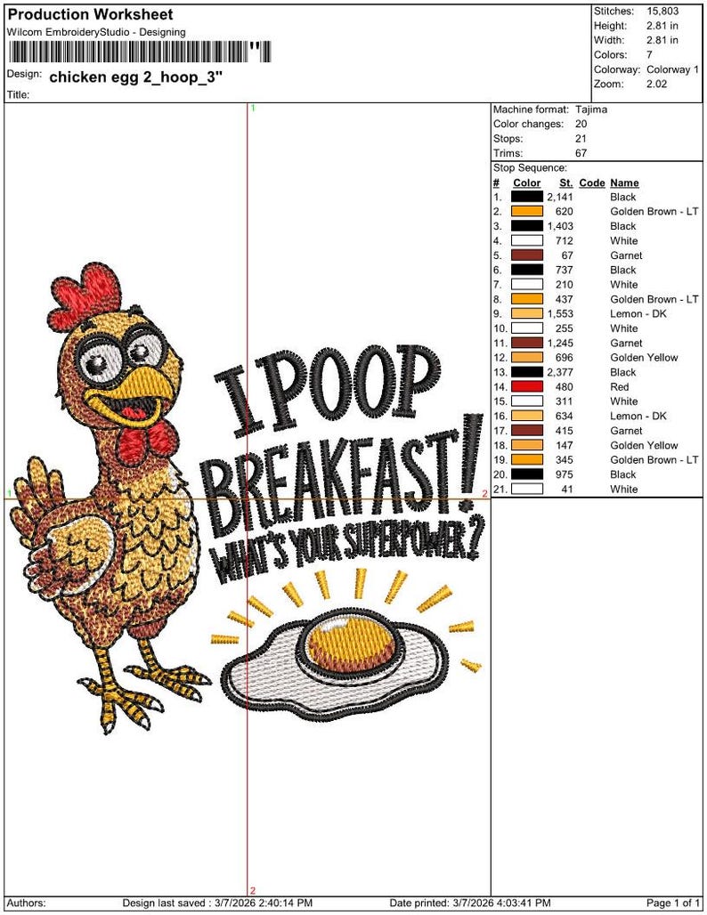 May include: An embroidery design featuring a cartoon chicken with a red comb and wattle, and the text "I POOP BREAKFAST! WHAT'S YOUR SUPERPOWER?" An embroidered fried egg is also included. The design is 2.81 inches wide and high.