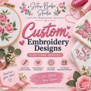 May include: A promotional graphic for Stitch Babe Studio featuring the text Custom Embroidery Designs and Digitizing Service. The design includes embroidered roses in a hoop, a butterfly, a letter S, pink thread spools, and floral accents.