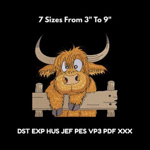 May include: Embroidered design of a cartoon Highland cow with large horns, peering over a wooden fence. The design is in shades of brown and tan, with the text "7 Sizes From 3" To 9"" above and file type information below.