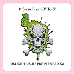 May include: Embroidered skull design with crossbones, surrounded by green flames. The design is available in 11 sizes, ranging from 3 to 8 inches. The image also includes the text "DST EXP HUS JEF PDF PES VP3 XXX".