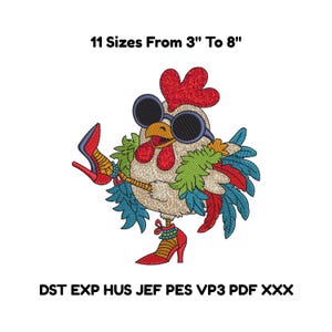 Könnte beinhalten: Gesticktes Design eines Hahns mit Sonnenbrille und High Heels. Der Hahn hat rote, grüne, blaue und gelbe Federn. Der Text lautet "11 Größen Von 7.6 cm Bis 20.3 cm" und "DST EXP HUS JEF PES VP3 PDF XXX".