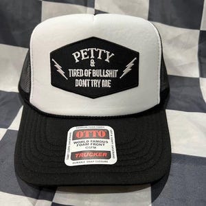 Petty & Tired of Bullshit Don't Try Me OTTO Patched Trucker Hat