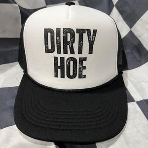 Dirty Hoe Trucker Hat