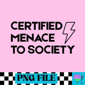 Certified Menace to Society Digital File PNG
