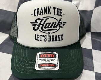 Crank the Hank & Let's Drank OTTO Trucker Hat