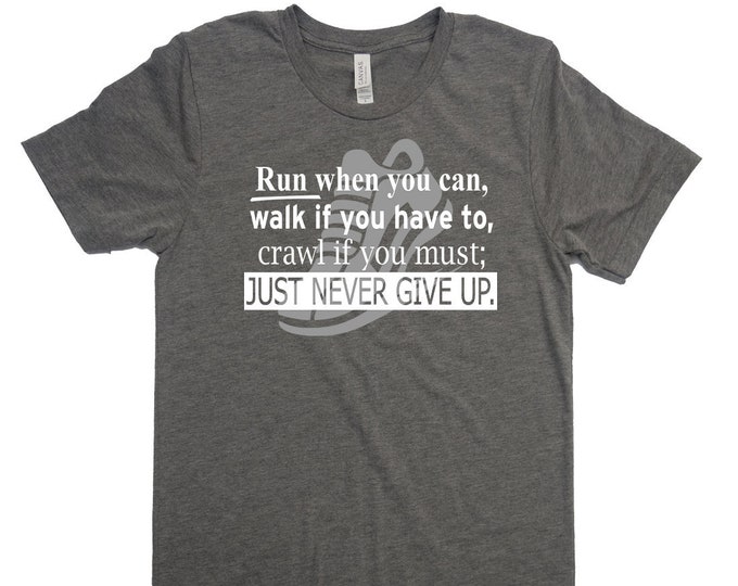 Running Tee Shirt - Run Walk Crawl Just Never Give Up - For Teen Cross Country and Track & Field Runners