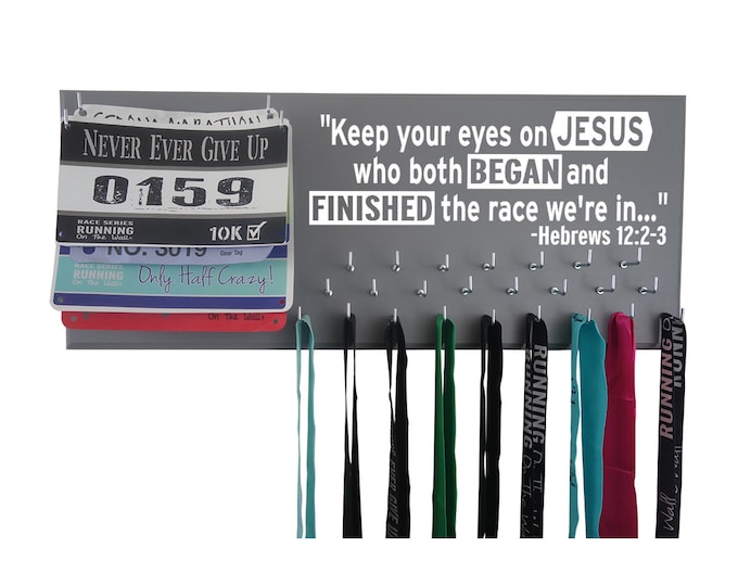 Running Medal Holder and Race Bib Hanger RUNNING, Keep your eyes on Jesus who both Began and Finished the race we're in... -Hebrews 12:2-3