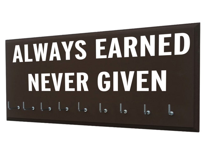 RUNNING MEDAL HOLDER -  inspirational sport quotes - gifts for runners, Always earned never given