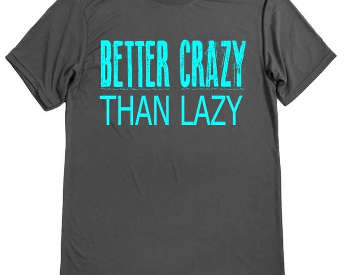 Quick dry Running shirt for man - Men's running shirts - running shirt - shirt for running - man tees - man t-shirt - Better crazy than lazy