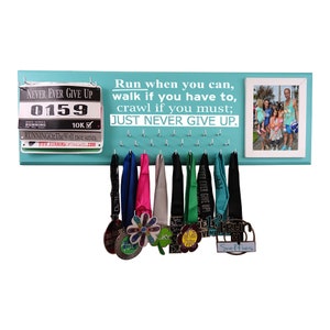 Running Medal Holder and Race Bib Hanger RUNNING, Run when you can, walk if you have to, crawl if you must; Just Never Give Up.