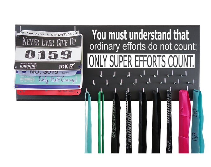 Running Medal Holder and Race Bib Hanger RUNNING, You must understand that ordinary efforts do not count; only super efforts count.