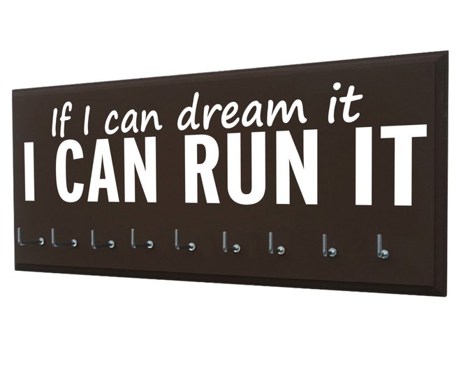 Running, inspirational quotes / Running medals display - If I can dream it I can run it - gifts for runners