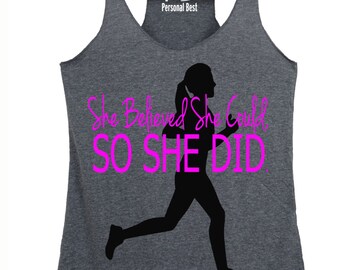 Tank top for running women's - running tops for women's - running tank - woman running shirt - she believed she could so she did