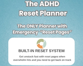 May include: A teal background with the text "The ADHD Reset Planner." The image highlights the planner's features, including "Emergency Reset Pages," a "Built-in Reset System," and "Daily Laser Focus Pages."