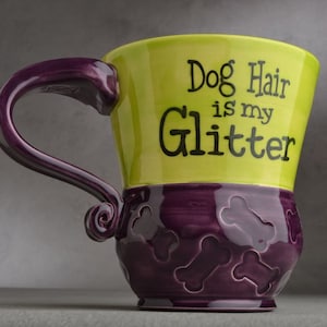 Dog Hair Mug Made To Order Dog Hair Is My Glitter Coffee Mug by Symmetrical Pottery