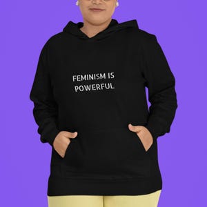 Feminism is Powerful Hoodie | Feminist Apparel | Women Empowerment | Feminist Hoodie | Women&#39;s Rights | Gifts for Activists | Gift for Her