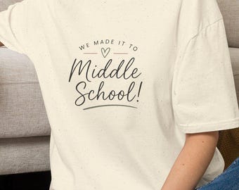 We Made It To Middle School! Proud mom T-Shirt | Back to School Shirt