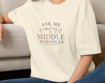 Ask Me About My Middle Schooler T-Shirt | Mom Shirt, School Mom Tee