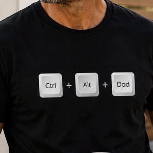 IT Dad T-Shirt | Ctrl Alt Dad, Father's Day Tech Gift