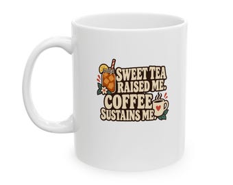 Sweet Tea Raised Me Coffee Mug