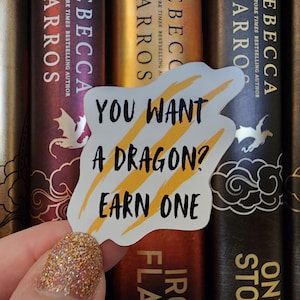 You Want a Dragon? Earn One Sticker: Fourth Wing Fantasy Bookish Vinyl Decal