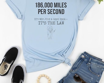 Funny Physics T-Shirt, 186000 Miles Per Second, Science Teacher Gift